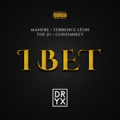 I Bet (feat. Manfre, The Ju, Terrence Léon & GodIsMikey) artwork