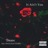 It Ain't You (feat. Phil & Dom Cheffin) - Single album lyrics, reviews, download