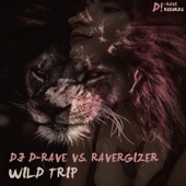 Wild Trip (DJ D-Rave vs. Ravergizer) artwork