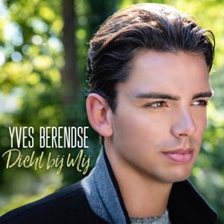 Yves Berendse - Dicht Bij Mij