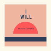 Brooke Annibale - I Will
