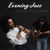 Evening Jazz - A Great Way to Relax: Saxophone & Trumpet artwork