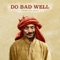 Do Bad Well (feat. Nevve) artwork