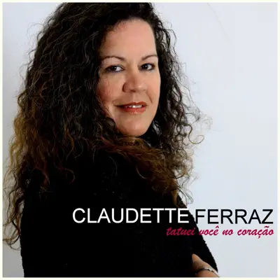 Tatuei Você no Coração - Single - Claudette Ferraz