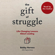 Bobby Herrera - The Gift of Struggle: Life-Changing Lessons About Leading (Unabridged)