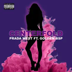 Centerfold (feat. Golden BSP) - Single by Prada West album reviews, ratings, credits