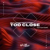 Too Close (feat. Mac Russo) - Single