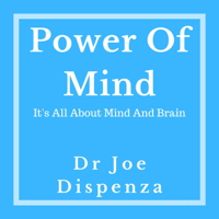 Dr. Joe Dispenza - The Power Of Mind artwork