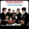 The Dave Clark Five - I Like it Like That