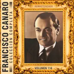 Colección Completa, Vol. 116 (Remasterizado) - Francisco Canaro