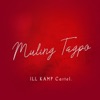ILL KAMP Cartel. - Muling Tagpo