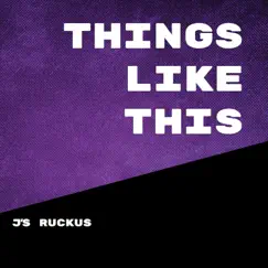 Things Like This - Single by J's Ruckus album reviews, ratings, credits