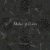 Make It Rain - Single album lyrics, reviews, download