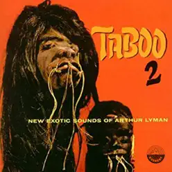 Taboo, Vol. 2: New Exotic Sounds of Arthur Lyman - Arthur Lyman Taboo, Vol. 2: New Exotic Sounds of Arthur Lyman - Arthur Lyman