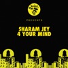 Sharam Jey - 4 Your Mind