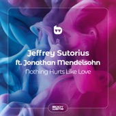 Nothing Hurts Like Love (feat. Jonathan Mendelsohn) artwork