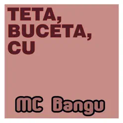 Teta, Buceta, Cu - Single - MC Bangu Teta, Buceta, Cu - Single - MC Bangu