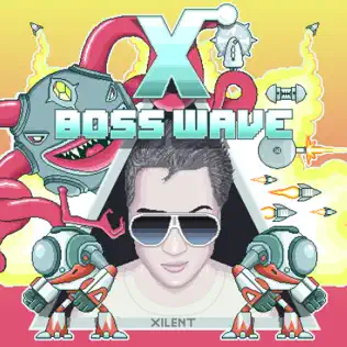 lataa albumi Xilent - Boss Wave