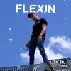 Flexin' (feat. Kxge) - Single album lyrics, reviews, download