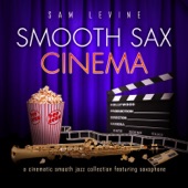Smooth Sax Cinema: A Cinematic Smooth Jazz Collection Featuring Saxophone artwork