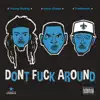 Stream & download Don't F**k Around - Single