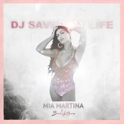 DJ Saved My Life (feat. Breikthru) - Single - Mia Martina