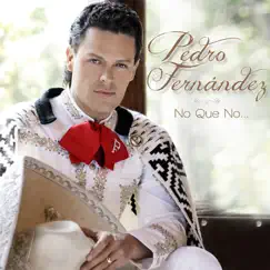 No Que No by Pedro Fernández album reviews, ratings, credits