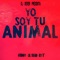Yo Soy Tu Animal - DJ Dever, Lil Silvio, Jey D & Adonay lyrics
