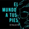 El Mundo A Tus Pies - Reynaldo FM lyrics