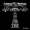 Shoukei to Shikabane no Michi (TV Size) - Linked Horizon