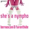 She's a Nympho (Rico Bernasconi.club Mix) - Bernasconi & Farenthide lyrics