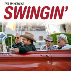 Swingin' - Single - The Mavericks Swingin' - Single - The Mavericks