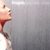 Fragma - You Are Alive (Radio Edit)