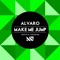 Make Me Jump (Extended Mix) - Alvaro lyrics