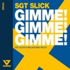 Gimme! Gimme! Gimme! - Sgt Slick's Melbourne Recut - Edit by Sgt Slick iTunes Track 1