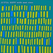 Jutta Hipp.....with Zoot Sims! (feat. Zoot Sims) [Remastered] artwork