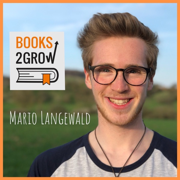 books2grow - Der Podcast für dein persönliches Wachstum books2grow - Der Podcast für dein persönliches Wachstum