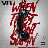 V.8 - When They Want Sumn