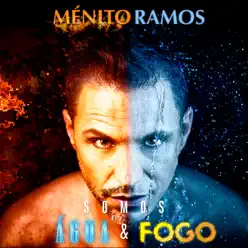Somos Água e Fogo - Single - Menito Ramos