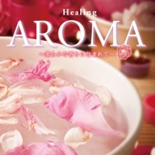 Healing AROMA ~ Surrounded by Gentle fragrance ~ artwork