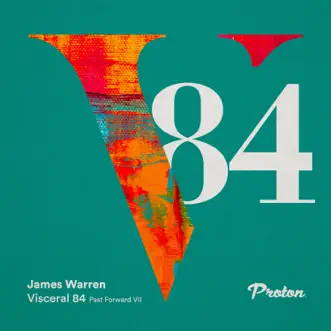 Visceral 084 Past Forward VII (DJ Mix) by James Warren & Proton Radio album reviews, ratings, credits