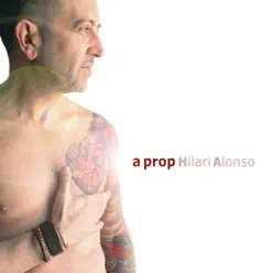 A prop - Hilari Alonso