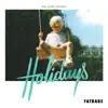 Holidays - EP album lyrics, reviews, download