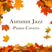 Autumn Jazz -Piano Covers- artwork