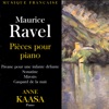 Maurice Ravel - Pieces Pour Piano