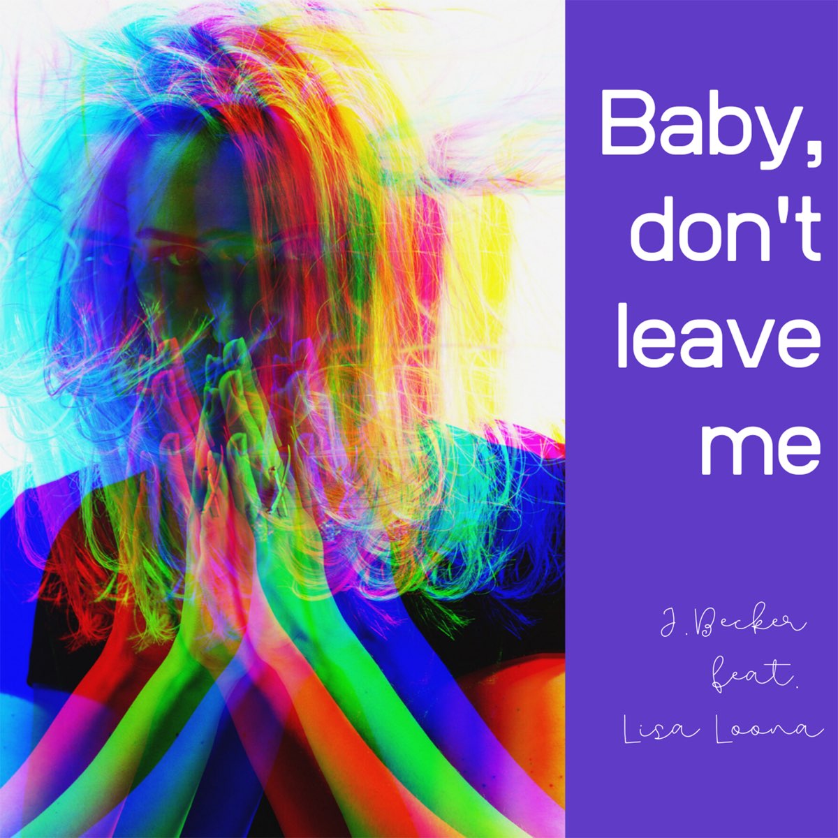 Baby Don T Leave Me Feat Lisa Loona Single By J Becker On Apple Music