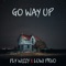 Go Way Up (feat. Luwi Prvo) - Fly Wizzy lyrics
