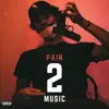 Pain Music 2 album lyrics, reviews, download