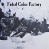 Faded Color Factory - Single