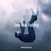 See Me Falling - Single album lyrics, reviews, download